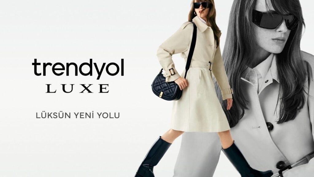 Trendyol’dan premium alışverişte yeni deneyim: Trendyol Luxe